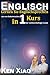 Englisch: Lernen Sie Englischsprechen wie ein Einheimischer in einem Kurs für vielbeschäftigte Leute (English Edition)