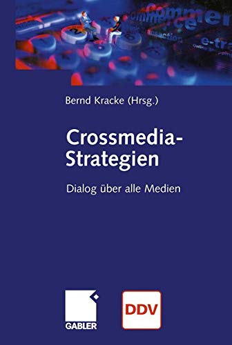 Crossmedia-Strategien: Dialog über alle Medien (German Edition)