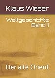  Weltgeschichte Band 1: Der alte Orient