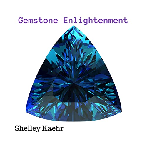 Gemstone Enlightenment by Shelley Kaehr Ph.D episode artwork
