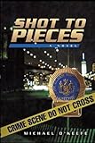 Shot to Pieces: a novel (The...