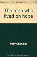 The men who lived on hope 0960376402 Book Cover