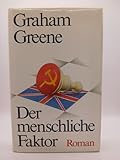 Der menschliche Faktor. Roman - Graham Greene Übersetzer: Edith Walter 
