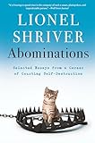 Abominations: Selected Essays from a Career of Courting Self-Destruction – An Iconoclastic Collection Challenging Censorship and Defending Free Speech