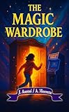 diane lane wardrobe  The magic wardrobe: A magical middle grade story of friendship and courage (English Edition)