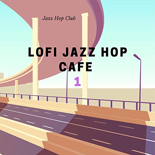 Lofi Jazz Hop Cafe 1 Jazz Hop Club Digital Music