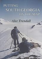 Putting South Georgia on the Map 0987061410 Book Cover