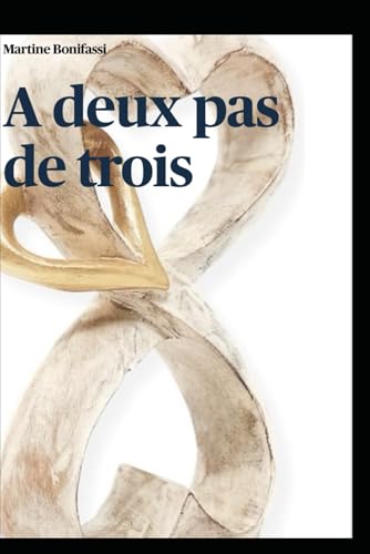 À deux pas de trois… (French Edition)