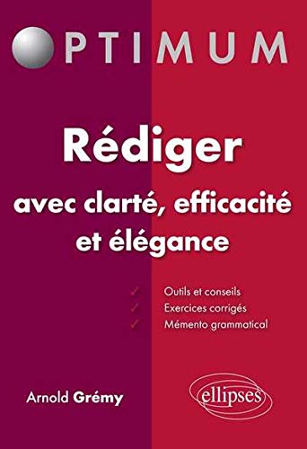 Rédiger avec Clarté Efficacité et Élégance