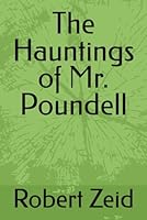 The Hauntings of Mr. Poundell B0C6W4LJWZ Book Cover