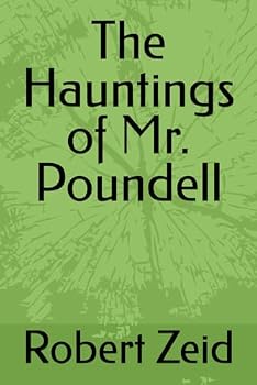 Paperback The Hauntings of Mr. Poundell (Tales of the Inexplicable series) Book