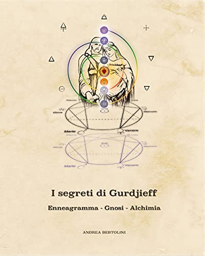 I segreti di Gurdjieff. Enneagramma Gnosi Alchim