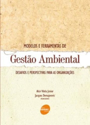 Modelos E Ferramentas De Gestão Ambiental. Desafios E Perspectivas Para As Organizações