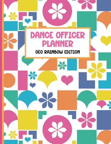 Dance Officer Planner: Geo Rainbow Edition