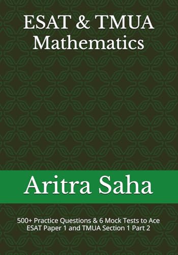 ESAT & TMUA Mathematics: 500+ Practice Questions & 6 Mock Tests to Ace ESAT Paper 1 and TMUA Section 1 Part 2: 4