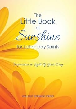 Paperback The Little Book of Sunshine for Latter-day Saints Book