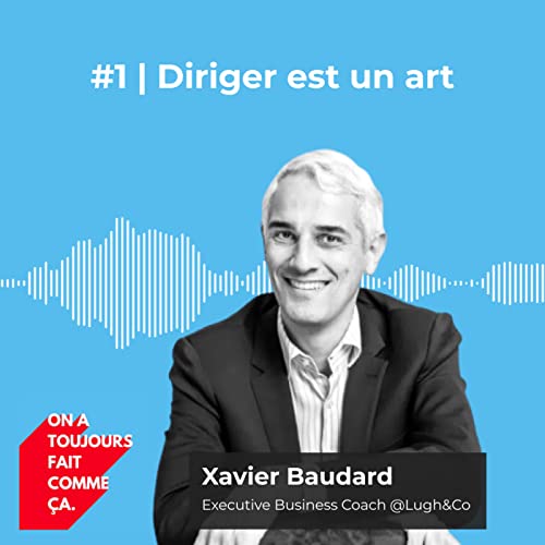#1 | Diriger est un art, notamment celui de se remettre en question