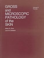 Gross and Microscopic Pathology of the Skin Volume 2 Tumors B000K07B2U Book Cover