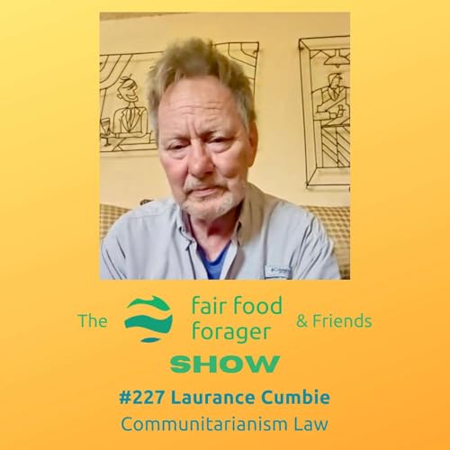 #227 Laurence Cumbie - What is Communitarianism & why is it something you need to understand?