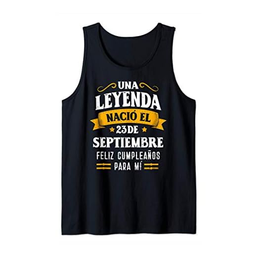 Leyenda Nació 23 Septiembre Cumpleaños 23th September birth Camiseta sin Mangas