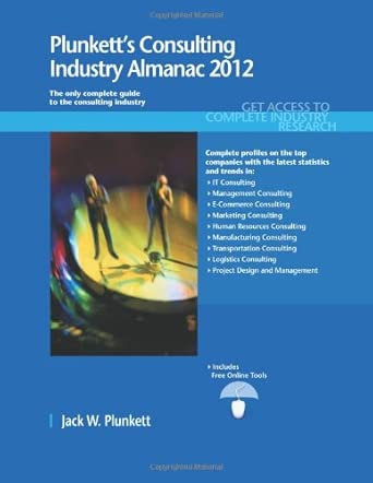 Plunkett's Consulting Industry Almanac 2012: The Only Comprehensive Guide to the Consulting Industry book cover