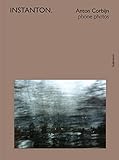 Instanton: Phone Photos - Anton Corbijn 