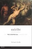 Suicide: The Philosophical Dimensions