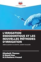 L'Irrigation Endodontique Et Les Nouvelles Méthodes d'Irrigation (French Edition) 6209024505 Book Cover