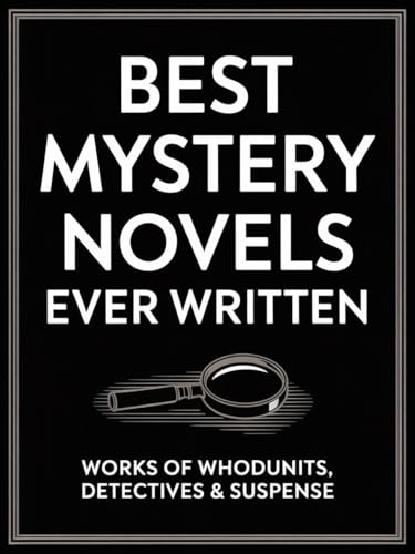 Best Mystery Novels Ever Written: Works of Whodunits