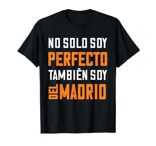 Prenda divertida - no solo perfecto también soy del Madrid Camiseta