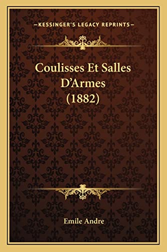 Coulisses Et Salles D'Armes (1882) (French Edition)