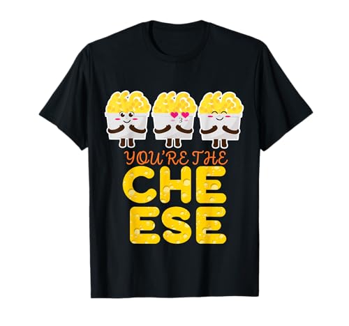 You're The Mac To My Cheese - Cheesy Food Lover Apparel Camiseta