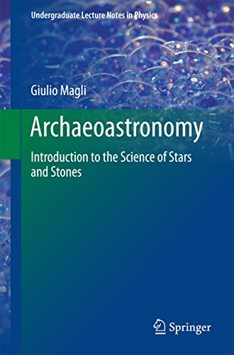 Télécharger Archaeoastronomy: Introduction to the Science of Stars and Stones (Undergraduate Lecture Notes in Ph Livre eBook France