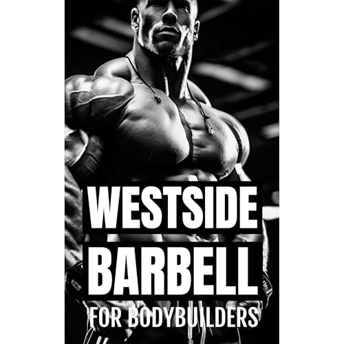 Westside Barbell For Bodybuilders by Fitness Research Publishing episode artwork