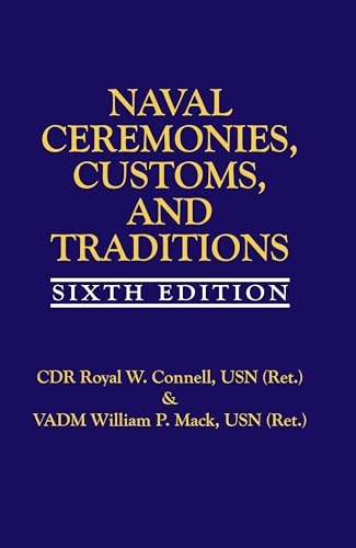 Naval Ceremonies, Customs, and Traditions, 6th Edi (Blue & Gold Professional Library)