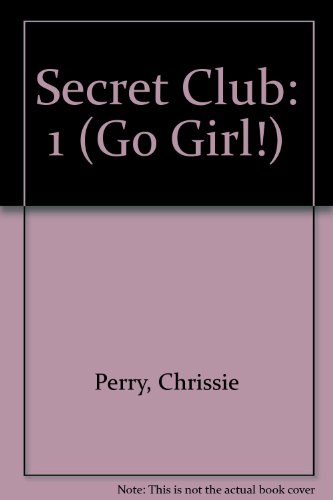 Secret Club (Go Girl!) 1424241502 Book Cover
