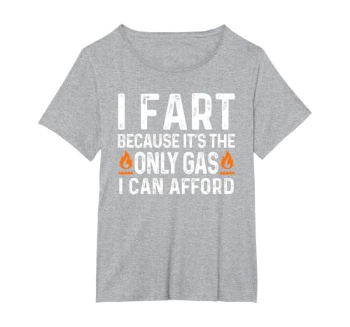 I Fart It's Then Only Gas I Can Afford - Sarcastic Saying T-Shirt, Women's Plus, Heather Grey, 2X