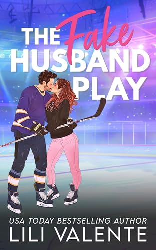 The Fake Husband Play: A Single Mom Hockey Romance (That Steamy Hockey Romance Book 1)