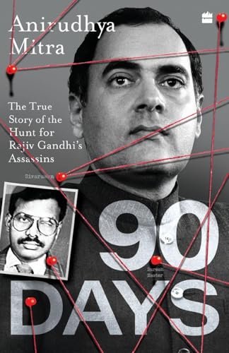 Ninety Days: The True Story Of The Hunt For Rajiv Gandhi'S Assassins
