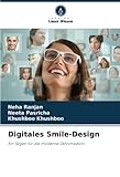  Digitales Smile-Design: Ein Segen für die moderne Zahnmedizin