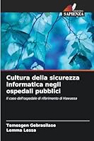 Cultura della sicurezza informatica negli ospedali pubblici (Italian Edition) 620886111X Book Cover