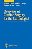 Overview of Cardiac Surgery for the Cardiologist (Graduate Texts in Mathematics; 143)