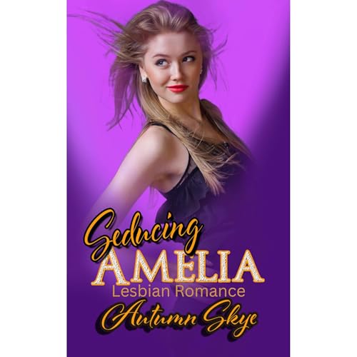 Seducing Amelia Audiolibro Por Autumn Skye arte de portada