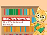 Baby Wordsworth: First Words Around the House