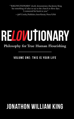 RELOVUTIONARY: Philosophy for True Human Flourishing
