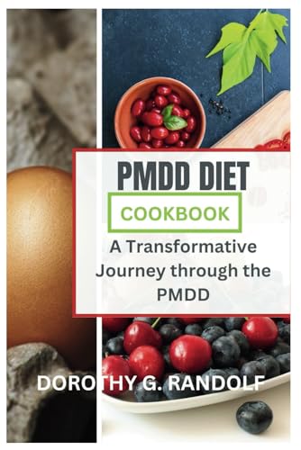 Premenstrual Dysphoric Disorder Diet Cookbook: A Transformative Journey through the PMDD