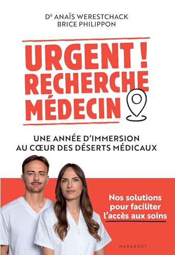 Urgent ! Recherche médecin: Une année d'immersion au coeur des déserts médicaux