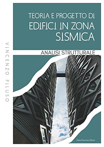  Teoria e progetto di edifici in zona sismica. Analisi strutturale