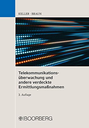 Telekommunikationsüberwachung und andere verdeckte Ermittlungsmaßnahmen Telekommunikationsüberwachung und andere verdeckte Ermittlungsmaßnahmen