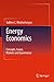 Energy Economics: Concepts, Issues, Markets and Governance